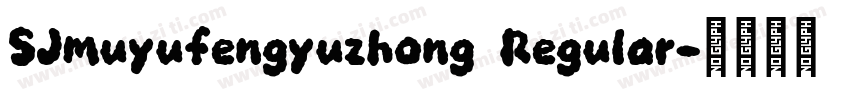 SJmuyufengyuzhong Regular字体转换